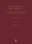 Bibliotheca Britannica di Robert Watt edito da Routledge