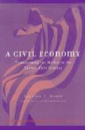 Bruyn, S:  A Civil Economy di Severyn T. Bruyn edito da University of Michigan Press