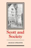 Scott and Society di Graham McMaster, McMaster Graham edito da Cambridge University Press