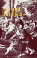 Art And Its Objects di Richard Wollheim edito da Cambridge University Press