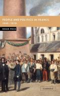 People and Politics in France, 1848-1870 di Roger Price edito da Cambridge University Press