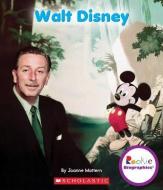 Walt Disney (Rookie Biographies) di Joanne Mattern edito da Scholastic Inc.