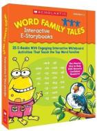 Word Family Tales Interactive E-Storybooks: 25 E-Books with Engaging Interactive Whiteboard Activities That Teach the To di Scholastic edito da SCHOLASTIC TEACHING RES
