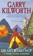 Welkin Weasels (6): Heastward Ho! di Garry Kilworth edito da Random House Children's Publishers Uk