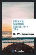 Essays: Second Series di Ralph Waldo Emerson edito da Trieste Publishing