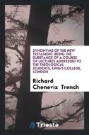 Synonyms of the New Testament di Richard Chenevix Trench edito da Trieste Publishing