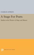 A Stage For Poets di Charles Affron edito da Princeton University Press