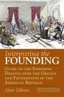 Interpreting the Founding di Alan Ray Gibson edito da University Press of Kansas