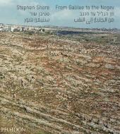 Stephen Shore: From Galilee to the Negev di Stephen Shore edito da PAPERBACKSHOP UK IMPORT