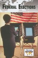 Federal Elections edito da Greenhaven Press