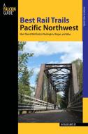Best Rail Trails Pacific Northwest di Natalie L. Bartley edito da Rowman & Littlefield