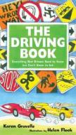 The Driving Book: Everything New Drivers Need to Know But Don't Know to Ask di Karen Gravelle edito da Walker & Company