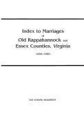 Index to Marriages of Old Rappahannock and Essex Counties, Virginia, 1655-1900 di Eva Eubank Wilkerson, Wilkerson edito da Clearfield