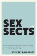 Sex And Sects di Stewart Davenport edito da University Of Virginia Press