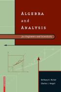 Algebra and Analysis for Engineers and Scientists di Charles J. Herget, Anthony N. Michel edito da Birkhäuser Boston