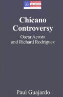 Chicano Controversy di Paul Guajardo edito da Lang, Peter