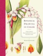 Botanical Drawing In Color di Wendy Hollender edito da Watson-Guptill Publications