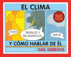 El Clima Y Como Hablar de El di Gail Gibbons edito da HOLIDAY HOUSE INC
