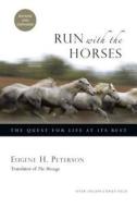 Run with the Horses di Eugene H Peterson edito da InterVarsity Press