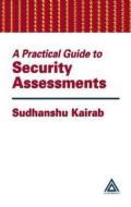 A Practical Guide to Security Assessments di Sudhanshu Kairab edito da Taylor & Francis Ltd