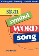 Sign And Symbol Word And Song di Amy Florian edito da Ave Maria Press
