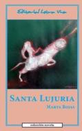 Santa Lujuria di Marta Rojas edito da Editorial Letra Viva