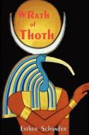 Wrath Of Thoth di Esther Schrader edito da Fine Tooth Press