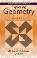 Exploring Geometry di Michael Hvidsten edito da Taylor & Francis Ltd