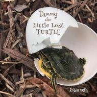 Tammy the Little Lost Turtle di Robin Beth edito da BOOKBABY