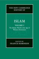 The New Cambridge History Of Islam: Volume 5, The Islamic World In The Age Of Western Dominance edito da Cambridge University Press