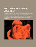 Southern Reporter Volume 74 di Alabama Supreme Court edito da Rarebooksclub.com