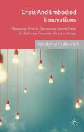 Crisis And Embodied Innovations di Volodymyr Ryaboshlyk edito da Palgrave Macmillan