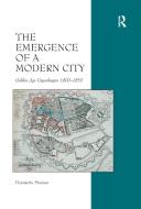 The Emergence of a Modern City di Henriette Steiner edito da Taylor & Francis Ltd