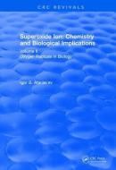 Superoxide Ion: Volume II (1991) di Igor B. (All-Union Vitamin Research Institute Afanas'ev edito da Taylor & Francis Ltd
