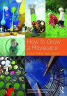 How to Grow a Playspace edito da Taylor & Francis Ltd