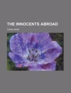 The Innocents Abroad - Volume 02 di Mark Twain edito da Rarebooksclub.com