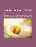 English Journal Volume 8 di National Council of Teachers Section edito da Rarebooksclub.com