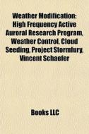 Weather modification di Books Llc edito da Books LLC, Reference Series