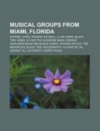 Musical Groups From Miami, Florida: Expo di Books Llc edito da Books LLC, Wiki Series