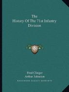 The History of the 71st Infantry Division di Fred Clinger, Arthur Johnston, Vincent Masel edito da Kessinger Publishing