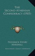 The Second Athenian Confederacy (1905) di Frederick Henry Marshall edito da Kessinger Publishing