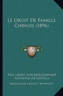 Le Droit de Famille Chinois (1896) di Paul Georg Von Moellendorff edito da Kessinger Publishing