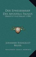 Der Epheserbrief Des Apostels Paulus: Bersetzt Und Erklart (1908) edito da Kessinger Publishing
