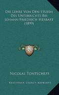 Die Lehre Von Den Stufen Des Unterrichts Bei Johann Friedrich Herbart (1899) di Nicolas Tontscheff edito da Kessinger Publishing