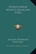 Pandectarum Medico-Legalium (1701) di Michael Bernhard Valentini edito da Kessinger Publishing