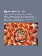 Metv Affiliates: Wsb-tv, Woio, Wtvw, Kmb di Source Wikipedia edito da Books LLC, Wiki Series