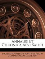 Annales Et Chronica Aevi Salici edito da Nabu Press