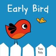 Early Bird di Toni Yuly edito da St Martin's Press