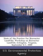 State Of The Practice For Bioreactor Landfills edito da Bibliogov