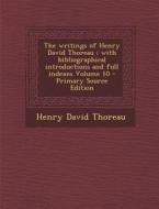 The Writings of Henry David Thoreau; With Bibliographical Introductions and Full Indexes Volume 10 - Primary Source Edition di Henry David Thoreau edito da Nabu Press